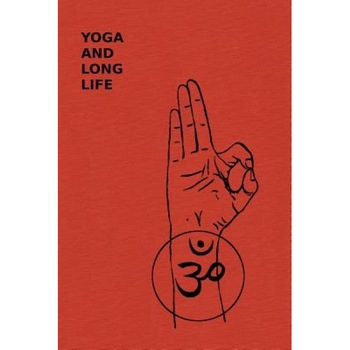 Yoga and Long Life, Yogi Gupta (Author) Yoga and Long Life, Yogi Gupta (Author)
