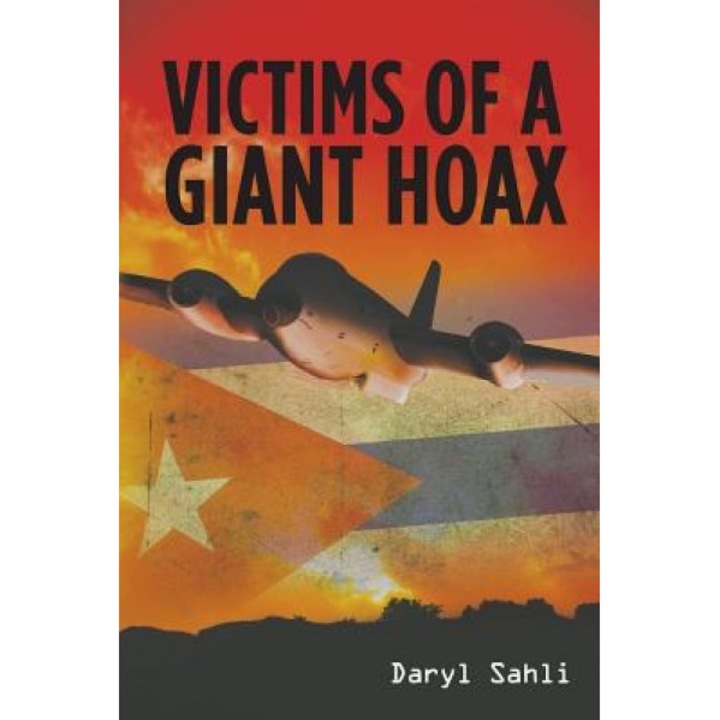Victims of a Giant Hoax, Daryl Sahli (Author)