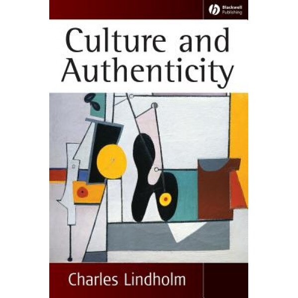 Culture and Authenticity, Charles Lindholm (Author)