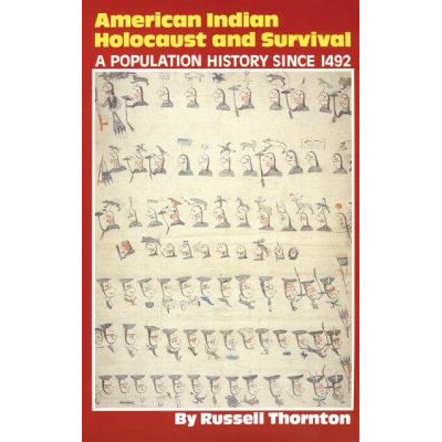 American Indian Holocaust and Survival: A Population History Since 1492, Russell Thornton (Author)