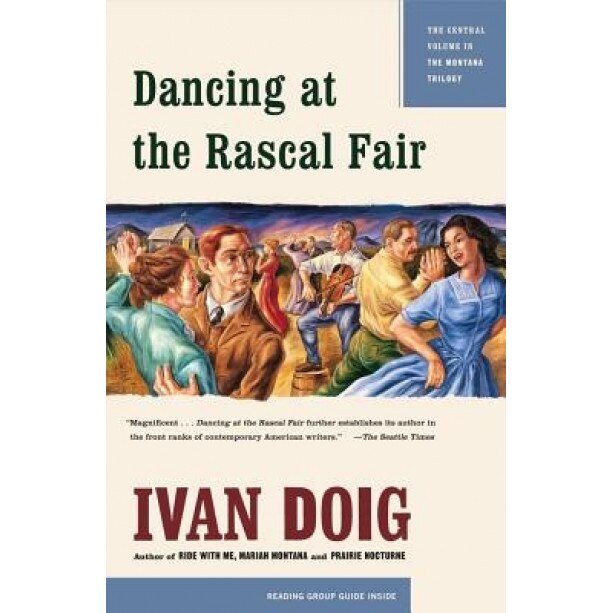 Dancing at the Rascal Fair, Ivan Doig