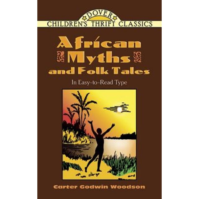 African Myths and Folk Tales, Carter Godwin Woodson