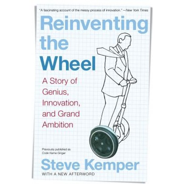 Reinventing the Wheel: A Story of Genius, Innovation, and Grand Ambition - Steve Kemper (Author)
