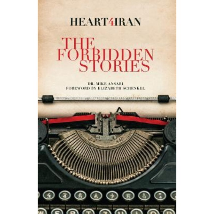 Heart4iran: The Forbidden Stories, Dr Mike Ansari (Author)