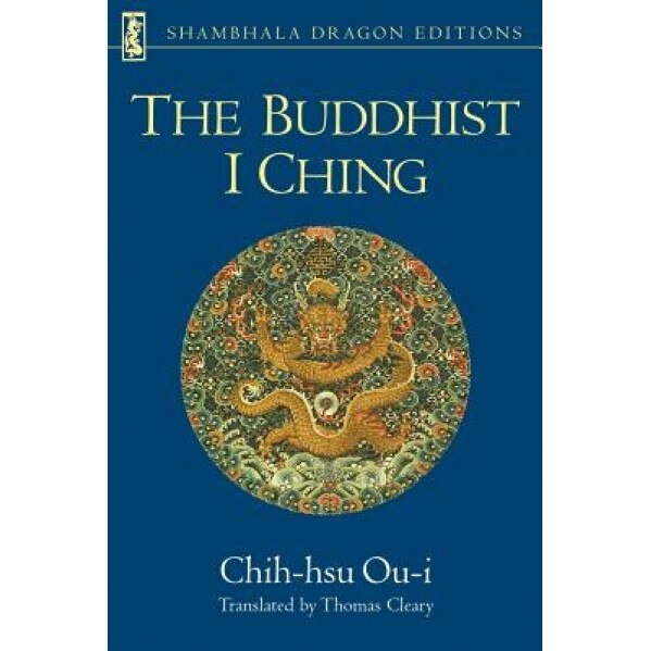 The Buddhist I Ching - Chih-Hsu Ou-I (Author)