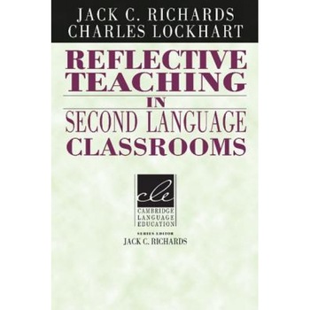 Reflective Teaching in Second Language Classrooms, Charles Lockhart (Author) Reflective Teaching in Second Language Classrooms, Charles Lockhart (Author)