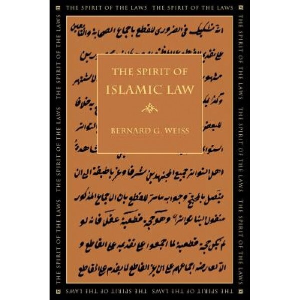 The Spirit of Islamic Law, Bernard G. Weiss (Author)