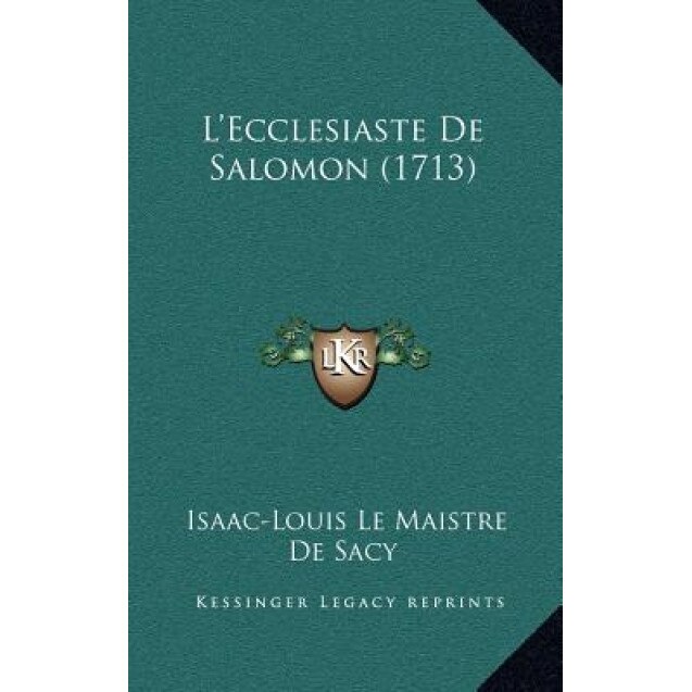 L'Ecclesiaste de Salomon (1713), Isaac-Louis Le Maistre De Sacy (Author)