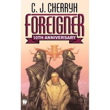 Foreigner: 10th Anniversary Edition, C.J. Cherryh Foreigner: 10th Anniversary Edition, C.J. Cherryh