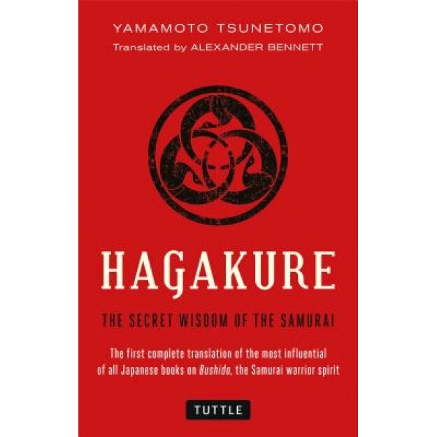 Hagakure: The Secret Wisdom of the Samurai, Yamamoto Tsunetomo (Author)