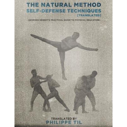 The Natural Method: Self Defense Techniques, Philippe Til (Author)