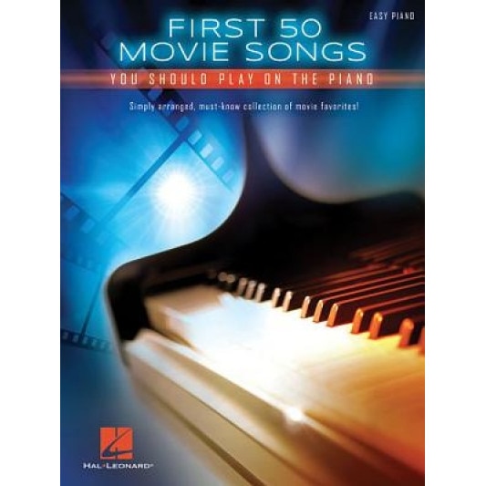 First 50 Movie Songs You Should Play on the Piano, Hal Leonard Publishing Corporation