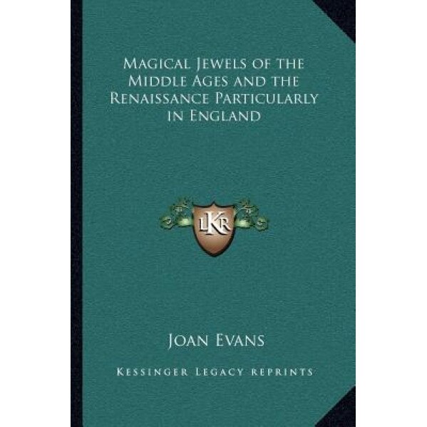 Magical Jewels of the Middle Ages and the Renaissance Particularly in England, Joan Evans (Author)