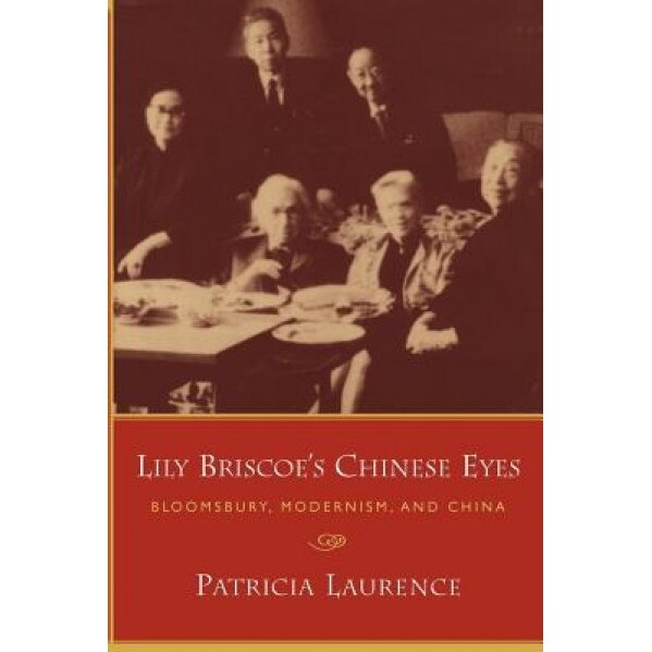 Lily Briscoe's Chinese Eyes, Patricia Laurence (Author)