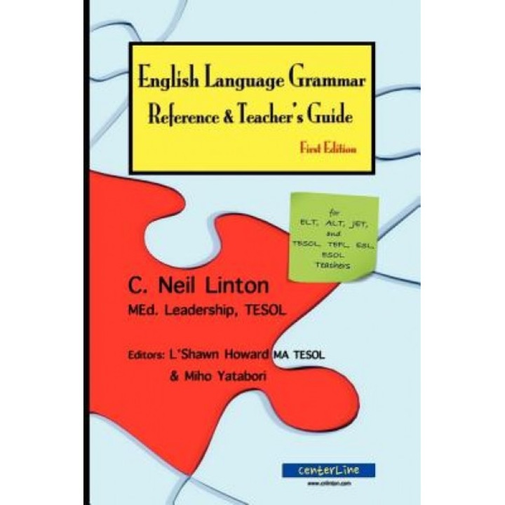 English Language Grammar Reference & Teacher's Guide - First Edition: For ELT, Alt, Jet and Tesol, Tefl, ESL, ESOL Teachers, C. Neil Linton (Author)