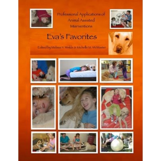 Professional Applications of Animal Assisted Interventions: Eva's Favorites - Melissa Y. Winkle Otr/L (Author)