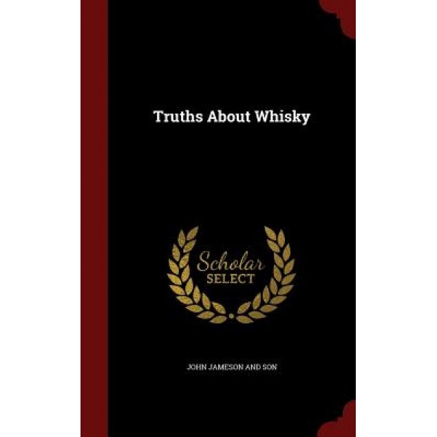 Truths about Whisky, John Jameson and Son (Created by)