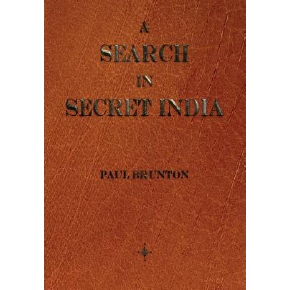 A Search in Secret India, Paul Brunton (Author)