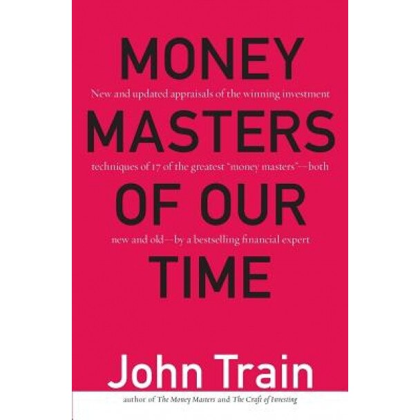 Money Masters of Our Time - John Train