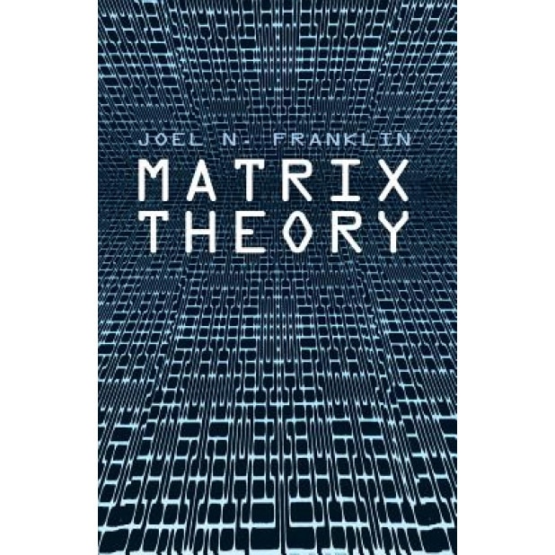 Matrix Theory, Joel N. Franklin (Author)