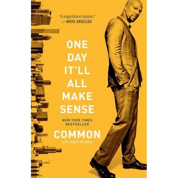 One Day It'll All Make Sense, Common (Musician) (Author)