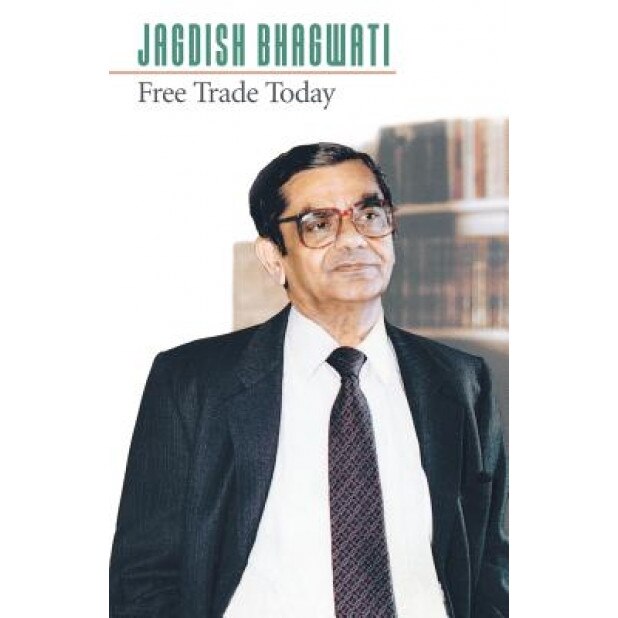 Free Trade Today - Jagdish N. Bhagwati (Author)