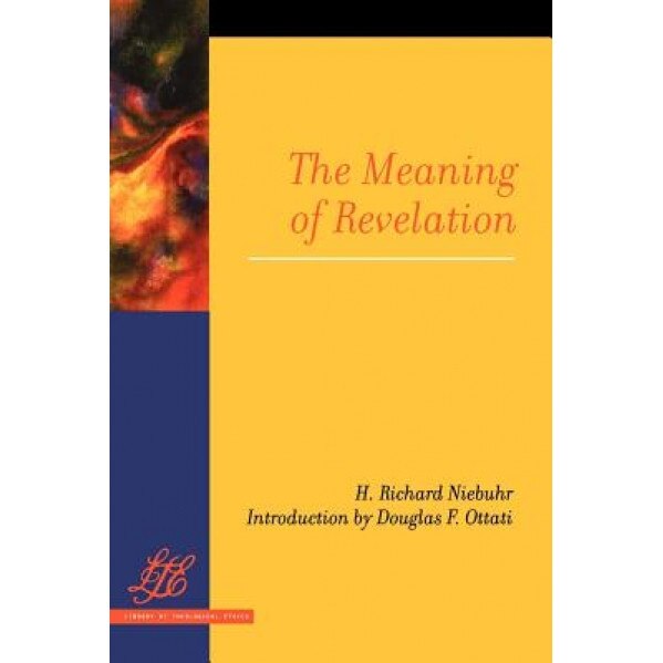 The Meaning of Revelation, H. Richard Niebuhr (Author)