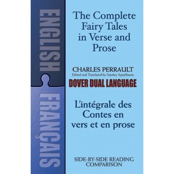 The Fairy Tales in Verse and Prose/Les Contes En Vers Et En Prose: A Dual-Language Book, Charles Perrault The Fairy Tales in Verse and Prose/Les Contes En Vers Et En Prose: A Dual-Language Book, Charles Perrault