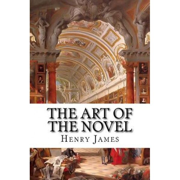 The Art of the Novel, Henry James (Author)