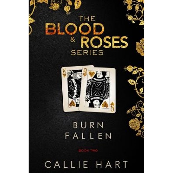 Blood & Roses Series Book Two: Burn & Fallen, Callie Hart (Author)