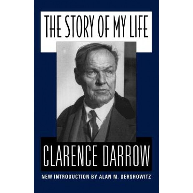 The Story of My Life, Clarence S. Darrow (Author)