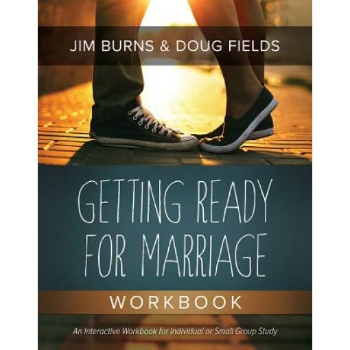 Getting Ready for Marriage Workbook, Jim Burns (Author)