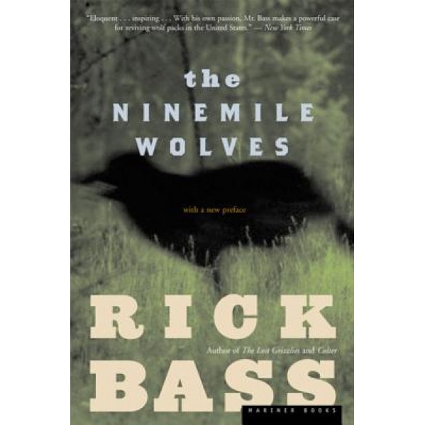 The Ninemile Wolves, Rick Bass