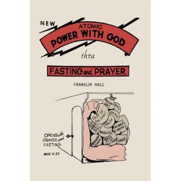 Atomic Power with God, Through Fasting and Prayer, Franklin Hall (Author)