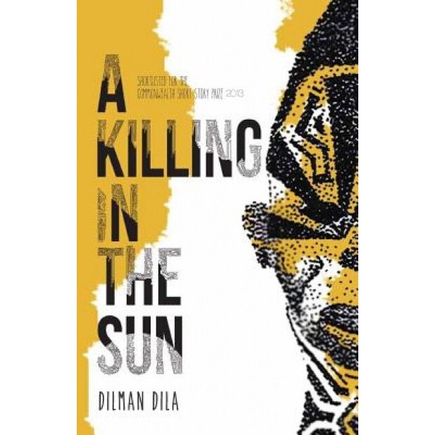 A Killing in the Sun, Dilman Dila (Author)