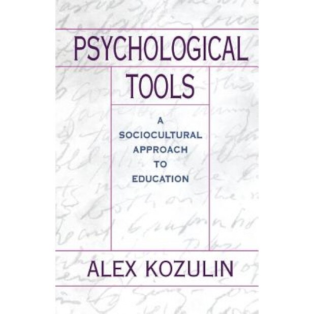Psychological Tools: A Sociocultural Approach to Education - Alex Kozulin (Author)