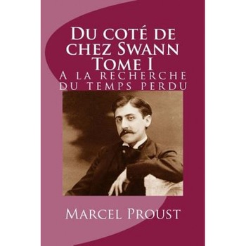 Du Cote de Chez Swann Tome I: a la Recherche Du Temps Perdu, M. Marcel Proust (Author) Du Cote de Chez Swann Tome I: a la Recherche Du Temps Perdu, M. Marcel Proust (Author)