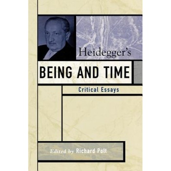 Heidegger's Being and Time: Critical Essays, Richard Polt (Editor) Heidegger's Being and Time: Critical Essays, Richard Polt (Editor)