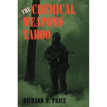 The Chemical Weapons Taboo, Richard M. Price (Author) The Chemical Weapons Taboo, Richard M. Price (Author)