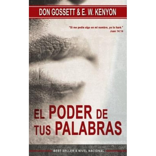 El Poder de Tus Palabras, Essek William Kenyon, Don Gossett