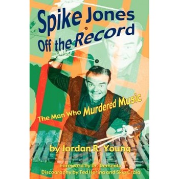 Spike Jones, Jordan R. Young (Author) Spike Jones, Jordan R. Young (Author)
