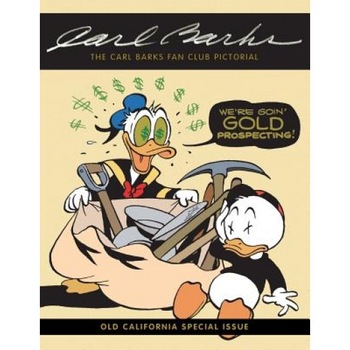 The Carl Barks Fan Club Pictorial: Old California Special Issue, Carl Barks (Author) The Carl Barks Fan Club Pictorial: Old California Special Issue, Carl Barks (Author)