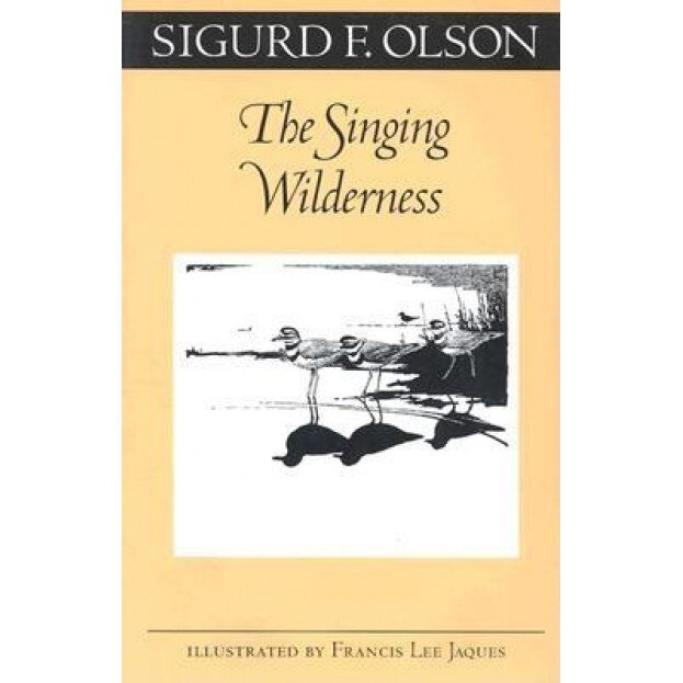 The Singing Wilderness, Siguard Olson, Sigurd F. Olson