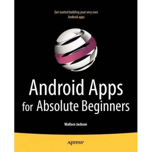 Android Apps for Absolute Beginners - Wallace Jackson (Author)