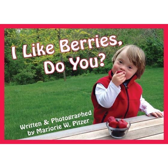 I Like Berries, Do You?, Marjorie Pitzer (Author)