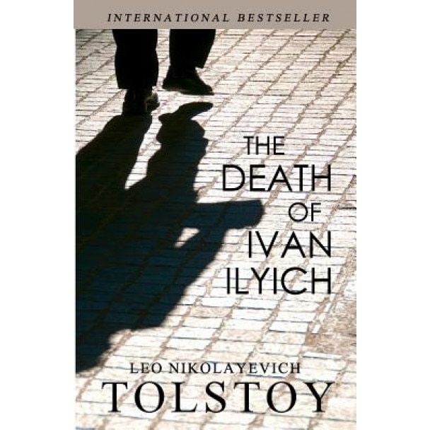 The Death of Ivan Ilyich, Leo Nikolayevich Tolstoy (Author)