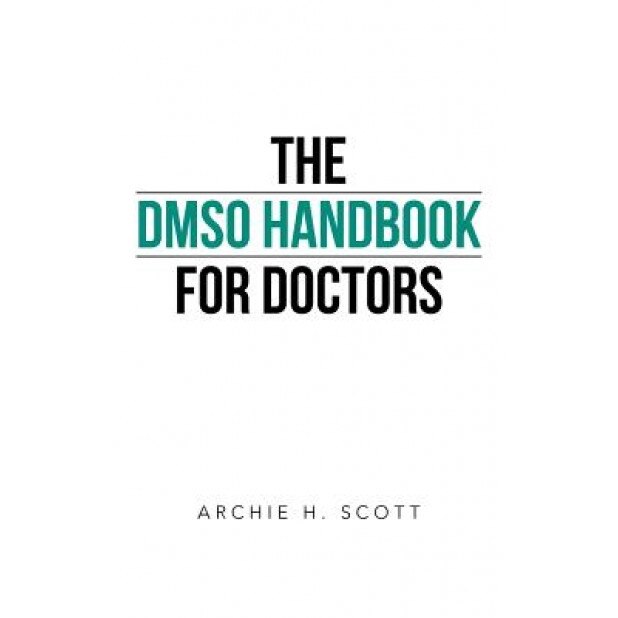 The Dmso Handbook for Doctors - Archie H. Scott (Author)