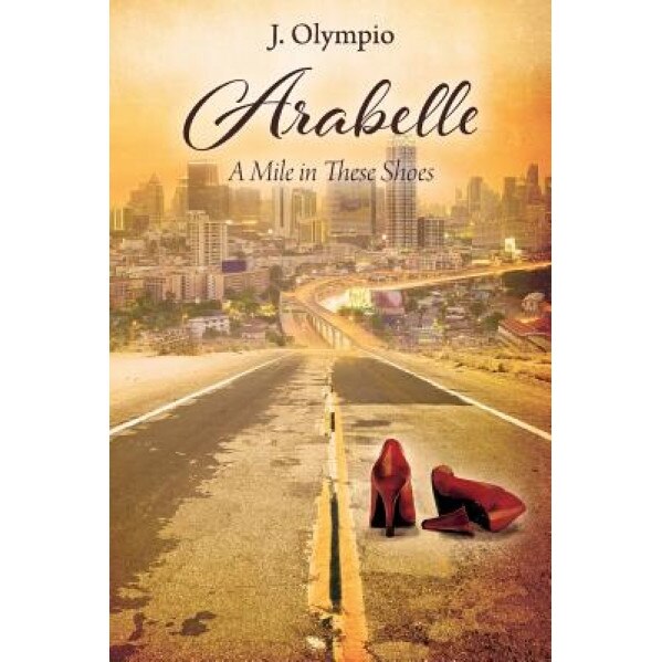 Arabelle: A Mile in These Shoes, J. Olympio (Author)
