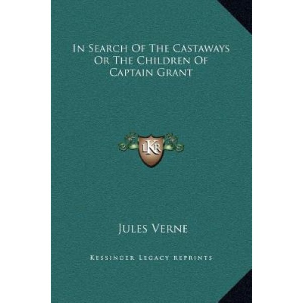 In Search of the Castaways or the Children of Captain Grant, Jules Verne (Author)