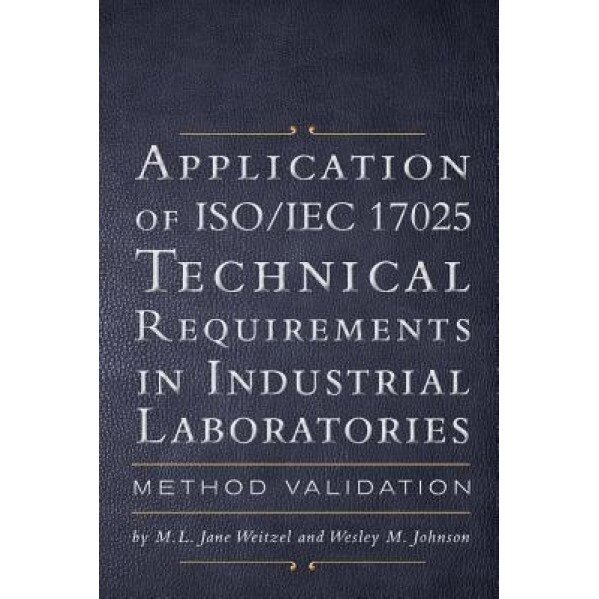 Application of ISO/Iec 17025 Technical Requirements in Industrial Laboratories, M. L. Jane Weitzel (Author)